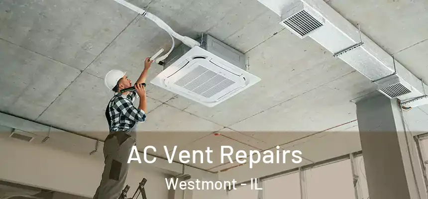 AC Vent Repairs Westmont - IL