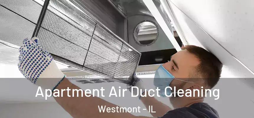 Apartment Air Duct Cleaning Westmont - IL