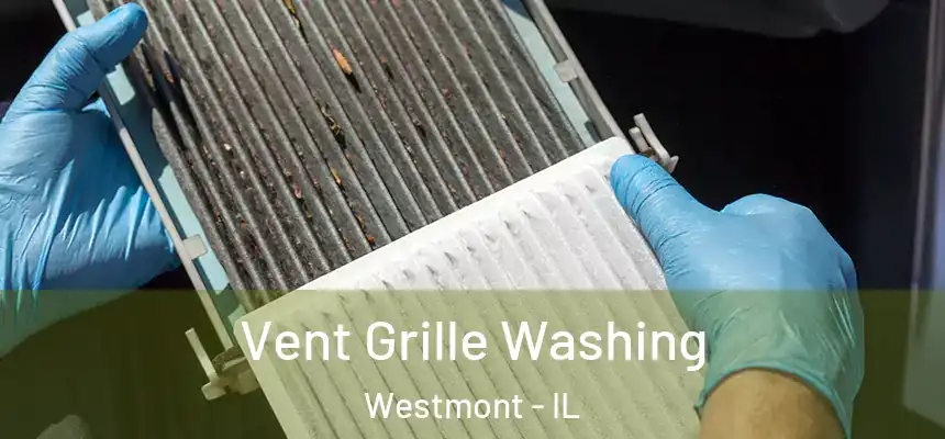 Vent Grille Washing Westmont - IL